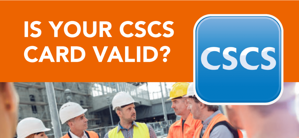 Is your CSCS Card Valid?